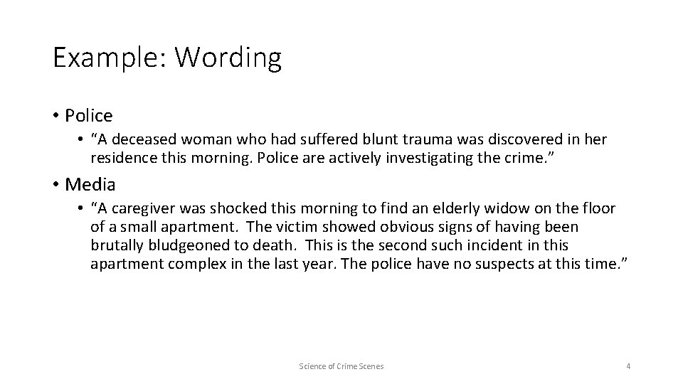 Example: Wording • Police • “A deceased woman who had suffered blunt trauma was