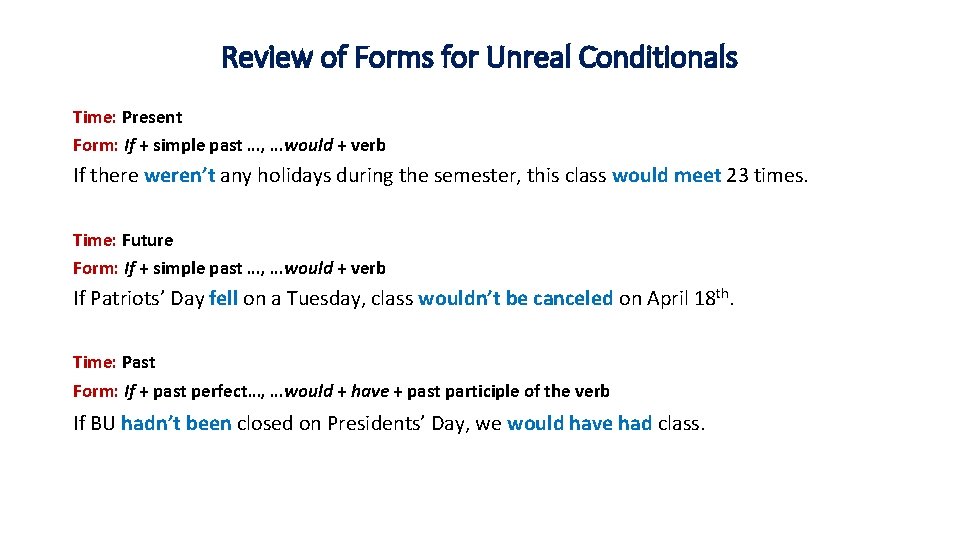 Review of Forms for Unreal Conditionals Time: Present Form: If + simple past …,