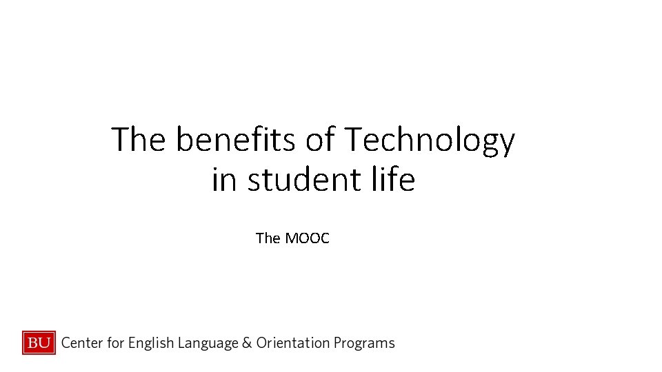 The benefits of Technology in student life The MOOC 