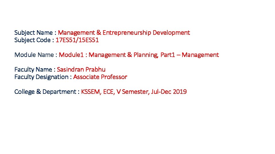 Subject Name : Management & Entrepreneurship Development Subject Code : 17 ES 51/15 ES