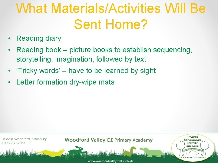 What Materials/Activities Will Be Sent Home? • Reading diary • Reading book – picture