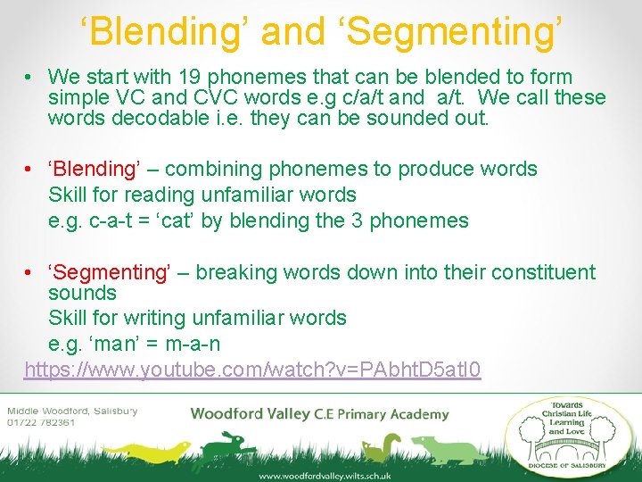 ‘Blending’ and ‘Segmenting’ • We start with 19 phonemes that can be blended to