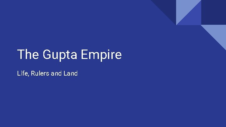 The Gupta Empire Life, Rulers and Land 