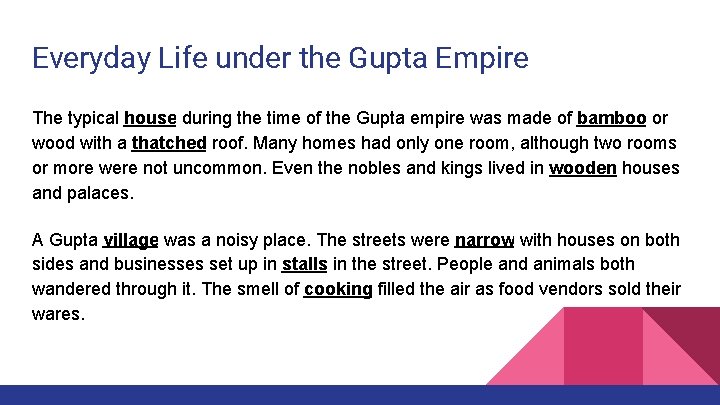 Everyday Life under the Gupta Empire The typical house during the time of the