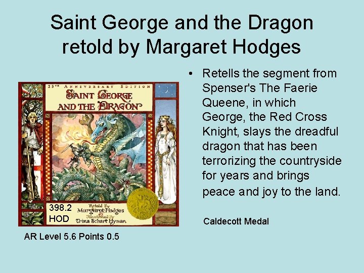 Saint George and the Dragon retold by Margaret Hodges • Retells the segment from