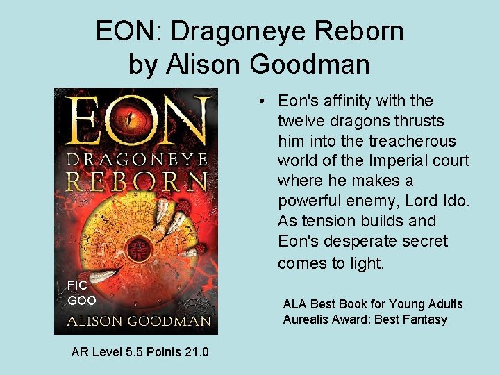 EON: Dragoneye Reborn by Alison Goodman • Eon's affinity with the twelve dragons thrusts