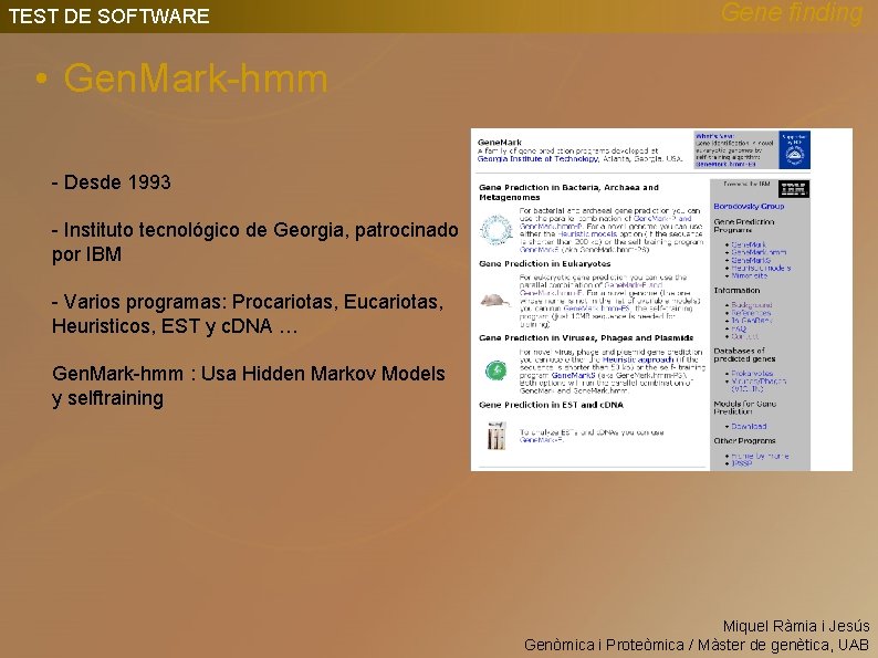 TEST DE SOFTWARE Gene finding • Gen. Mark-hmm - Desde 1993 - Instituto tecnológico