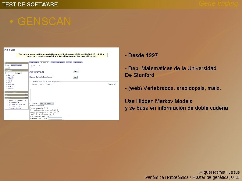 Gene finding TEST DE SOFTWARE • GENSCAN - Desde 1997 - Dep. Matemáticas de