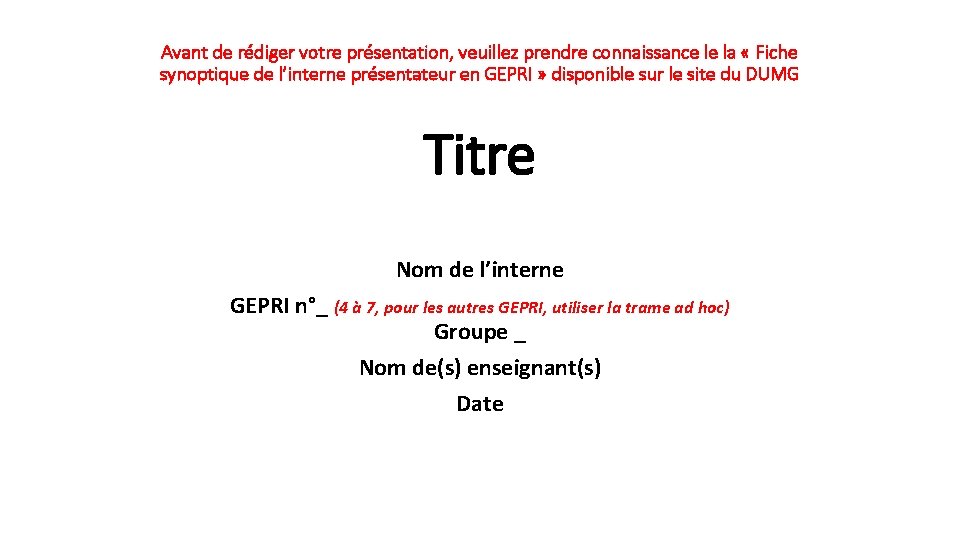 Avant de rédiger votre présentation, veuillez prendre connaissance le la « Fiche synoptique de