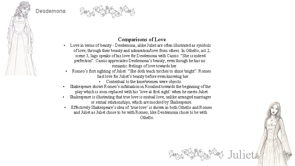 Desdemona Comparisons of Love • Love in terms of beauty - Desdemona, alike Juliet
