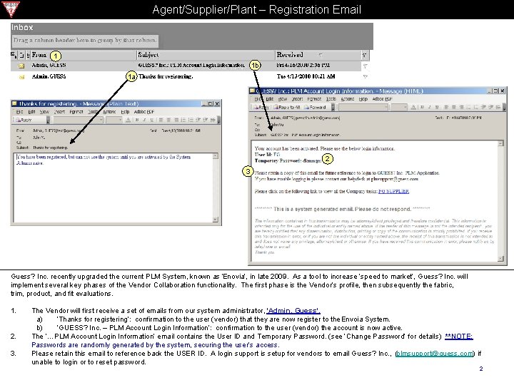 Agent/Supplier/Plant – Registration Email 1 1 b 1 a 2 3 Guess? Inc. recently