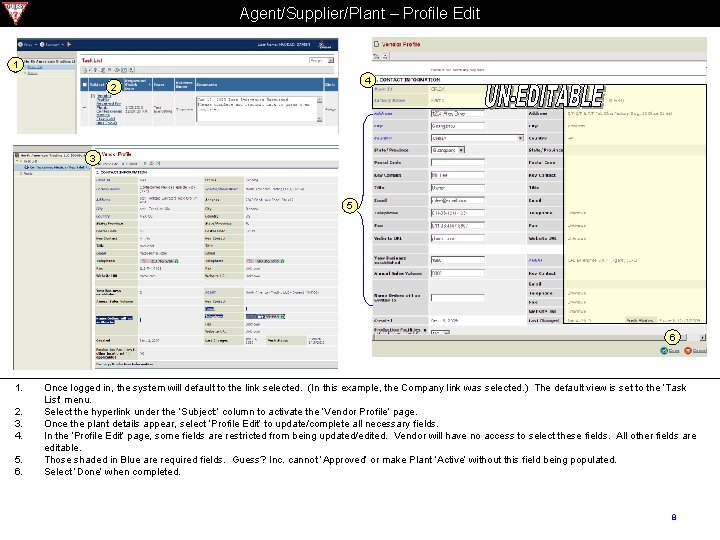 Agent/Supplier/Plant – Profile Edit 1 4 2 3 5 6 1. 2. 3. 4.