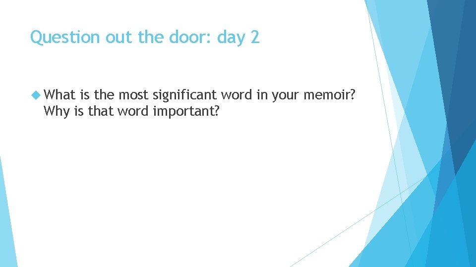 Question out the door: day 2 What is the most significant word in your