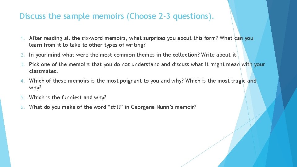 Discuss the sample memoirs (Choose 2 -3 questions). 1. After reading all the six-word