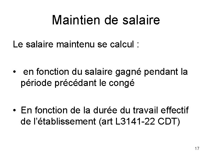 Maintien de salaire Le salaire maintenu se calcul : • en fonction du salaire