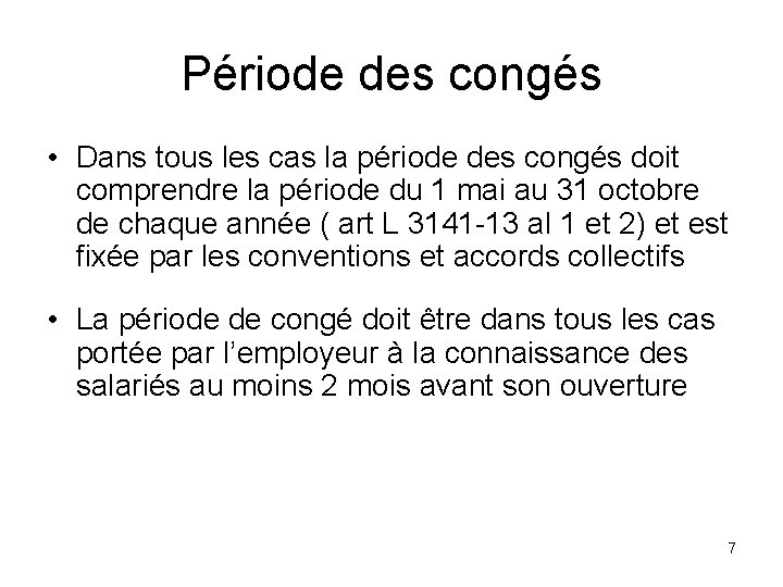 Période des congés • Dans tous les cas la période des congés doit comprendre