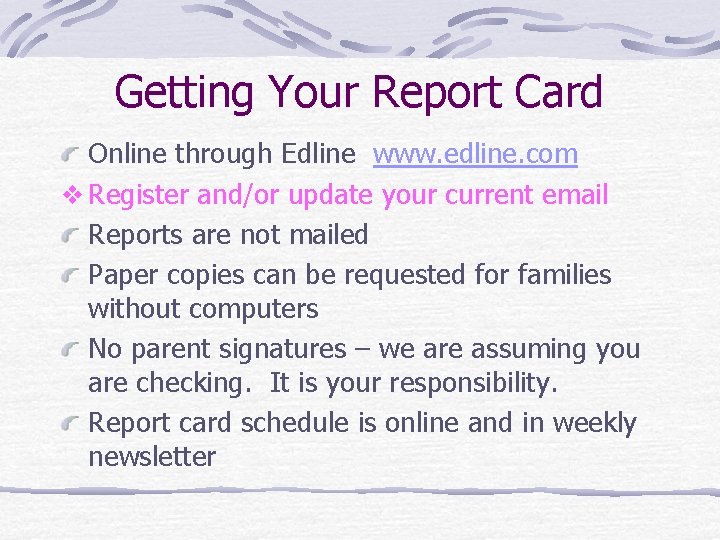 Getting Your Report Card Online through Edline www. edline. com v Register and/or update