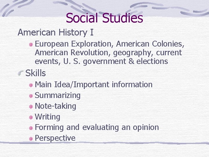 Social Studies American History I European Exploration, American Colonies, American Revolution, geography, current events,