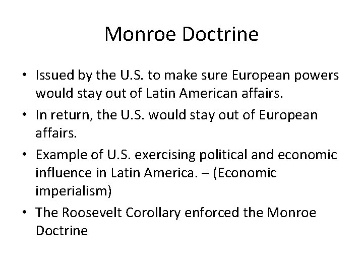 Monroe Doctrine • Issued by the U. S. to make sure European powers would