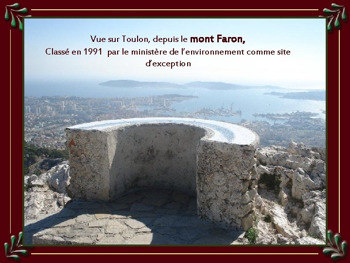Vue sur Toulon, depuis le mont Faron, Classé en 1991 par le ministère de