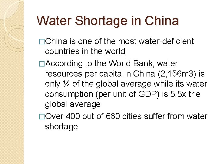 Water Shortage in China �China is one of the most water-deficient countries in the