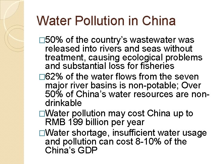 Water Pollution in China � 50% of the country’s wastewater was released into rivers