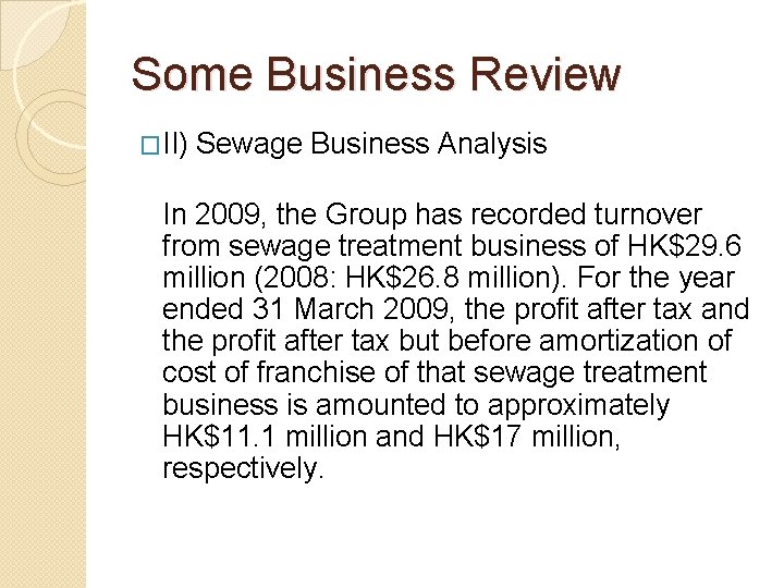 Some Business Review �II) Sewage Business Analysis In 2009, the Group has recorded turnover