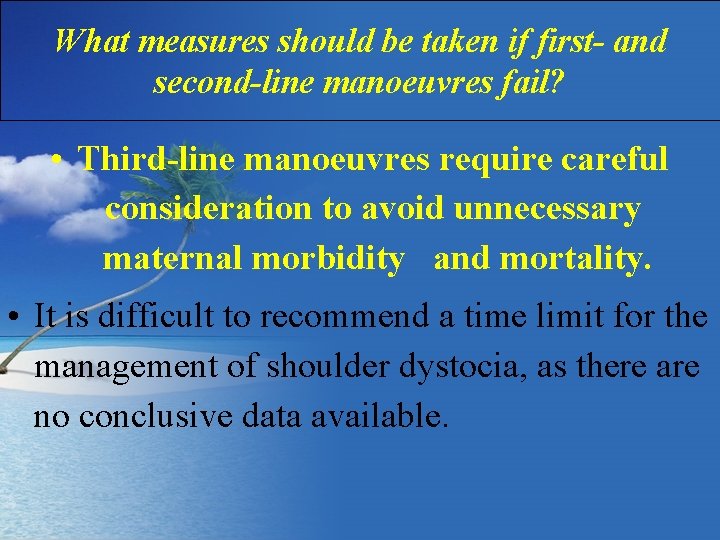 What measures should be taken if first- and second-line manoeuvres fail? • Third-line manoeuvres