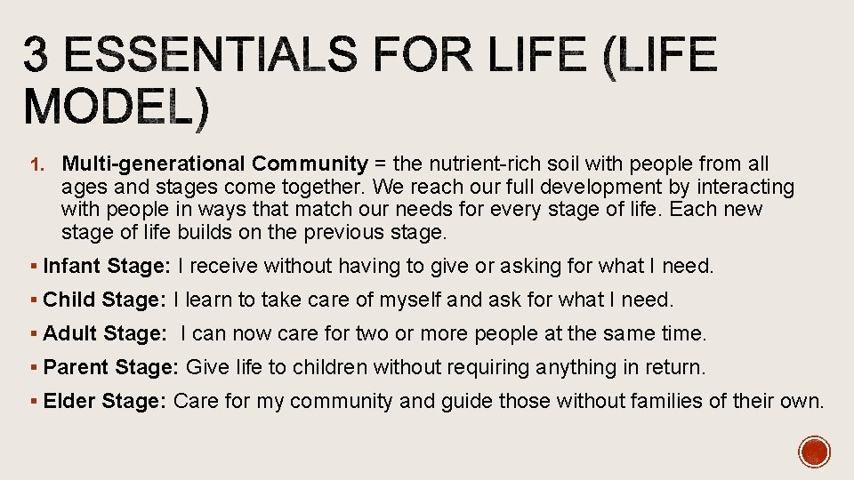 1. Multi-generational Community = the nutrient-rich soil with people from all ages and stages