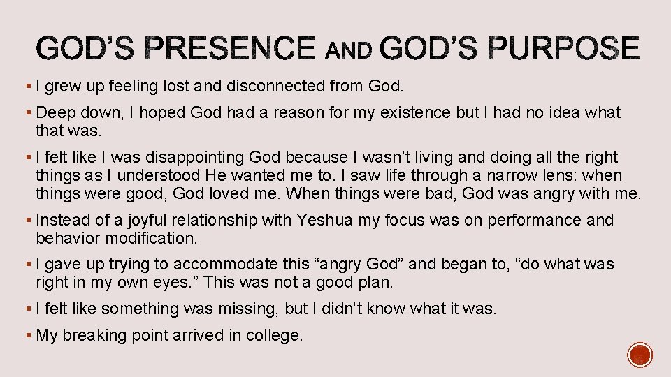 § I grew up feeling lost and disconnected from God. § Deep down, I