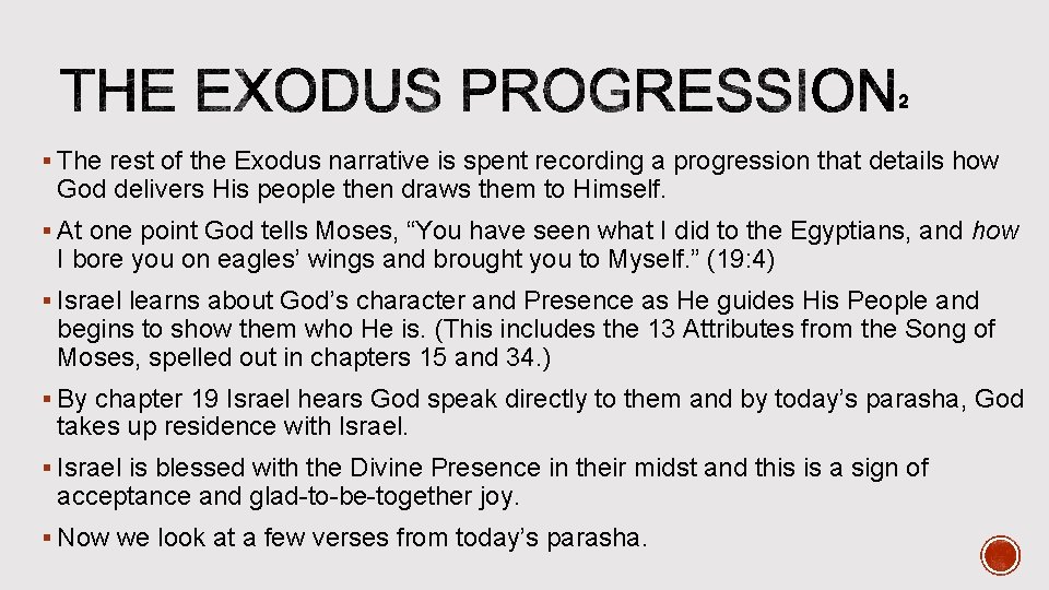 § The rest of the Exodus narrative is spent recording a progression that details