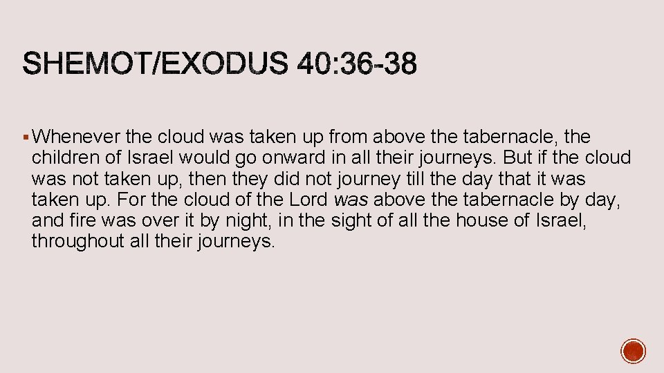 § Whenever the cloud was taken up from above the tabernacle, the children of