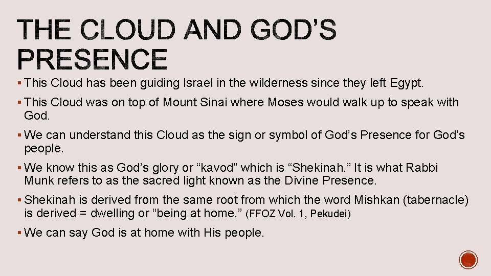 § This Cloud has been guiding Israel in the wilderness since they left Egypt.