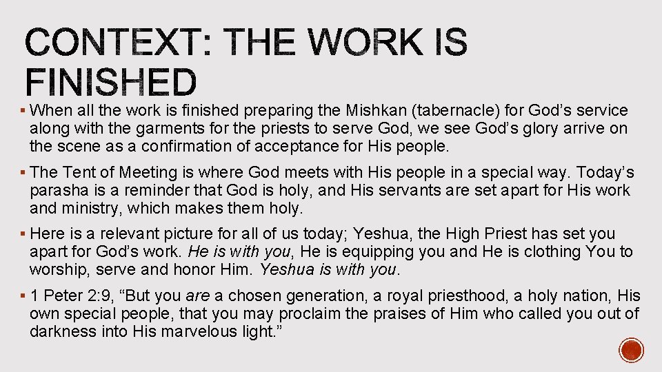§ When all the work is finished preparing the Mishkan (tabernacle) for God’s service
