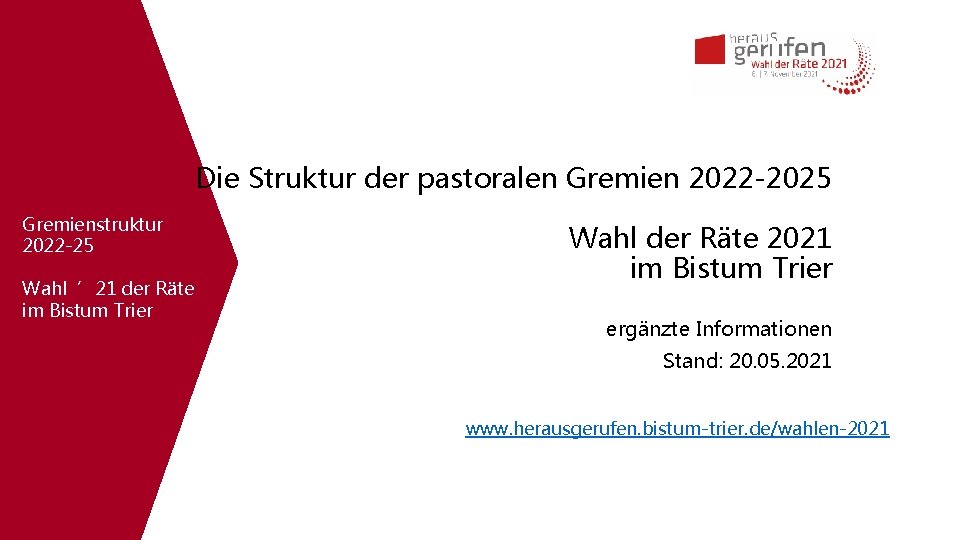 Die Struktur der pastoralen Gremien 2022 -2025 Gremienstruktur 2022 -25 Wahl ’ 21 der