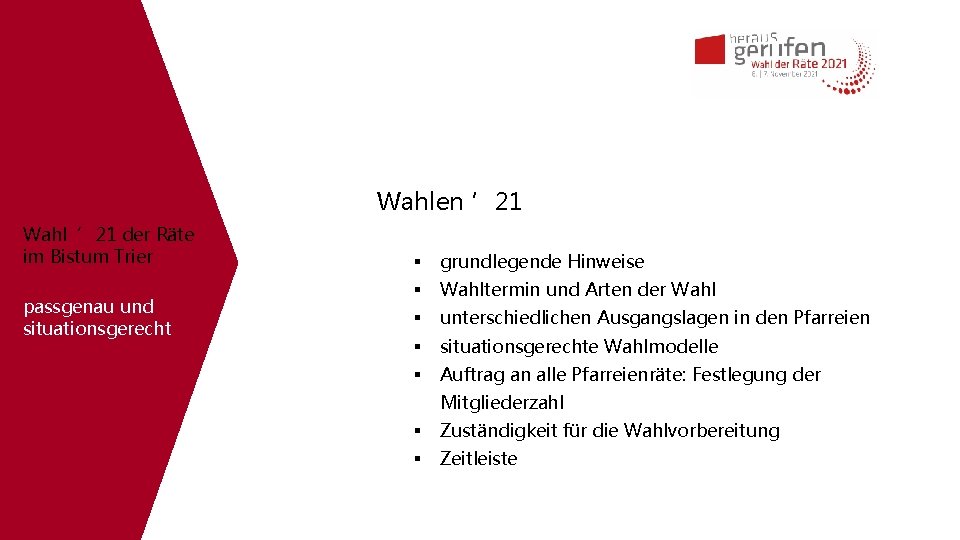 Wahlen ’ 21 Wahl ’ 21 der Räte im Bistum Trier passgenau und situationsgerecht