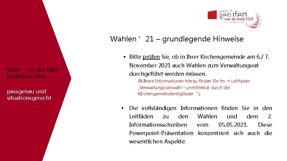 Wahlen ’ 21 – grundlegende Hinweise Bitte prüfen Sie, ob in Ihrer Kirchengemeinde am