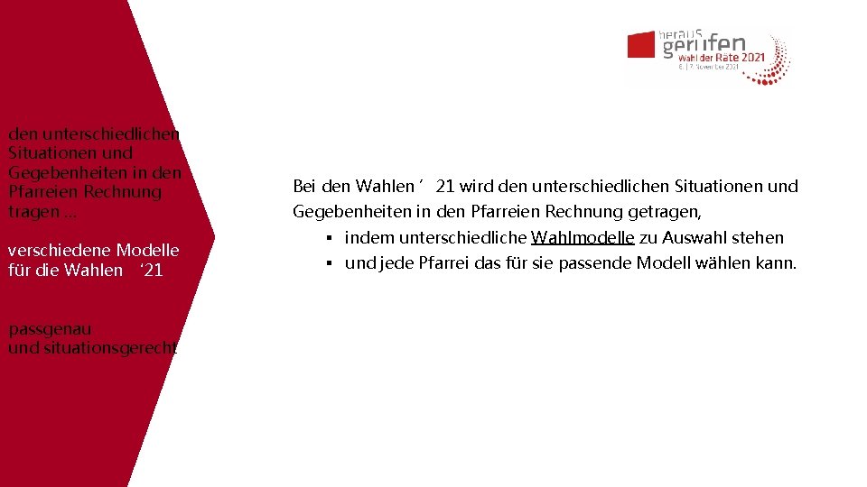 den unterschiedlichen Situationen und Gegebenheiten in den Pfarreien Rechnung tragen … verschiedene Modelle für