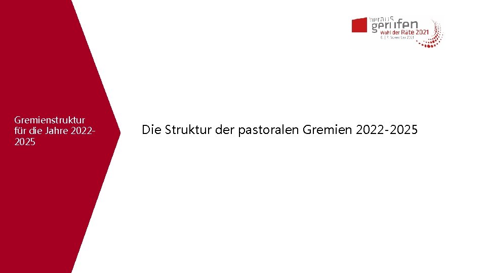 Gremienstruktur für die Jahre 20222025 Die Struktur der pastoralen Gremien 2022 -2025 