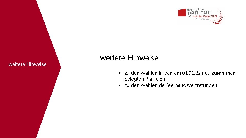 weitere Hinweise zu den Wahlen in den am 01. 22 neu zusammengelegten Pfarreien zu