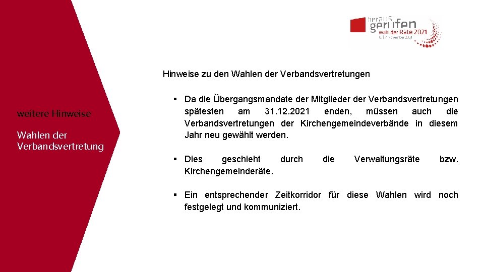 Hinweise zu den Wahlen der Verbandsvertretungen weitere Hinweise Wahlen der Verbandsvertretung Da die Übergangsmandate