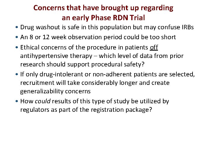 Concerns that have brought up regarding an early Phase RDN Trial • Drug washout