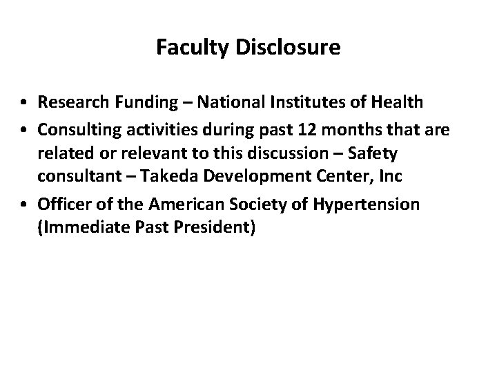 Faculty Disclosure • Research Funding – National Institutes of Health • Consulting activities during