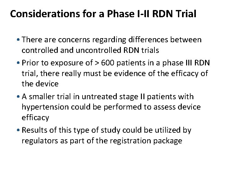 Considerations for a Phase I-II RDN Trial • There are concerns regarding differences between