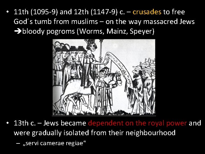  • 11 th (1095 -9) and 12 th (1147 -9) c. – crusades