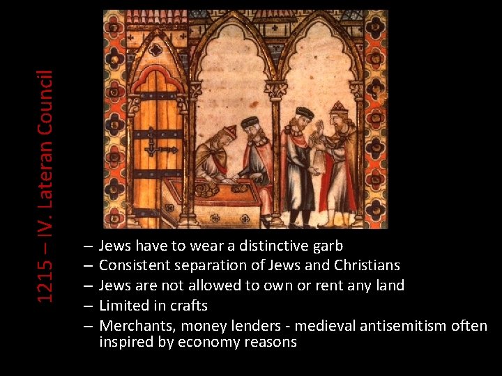 1215 – IV. Lateran Council – – – Jews have to wear a distinctive