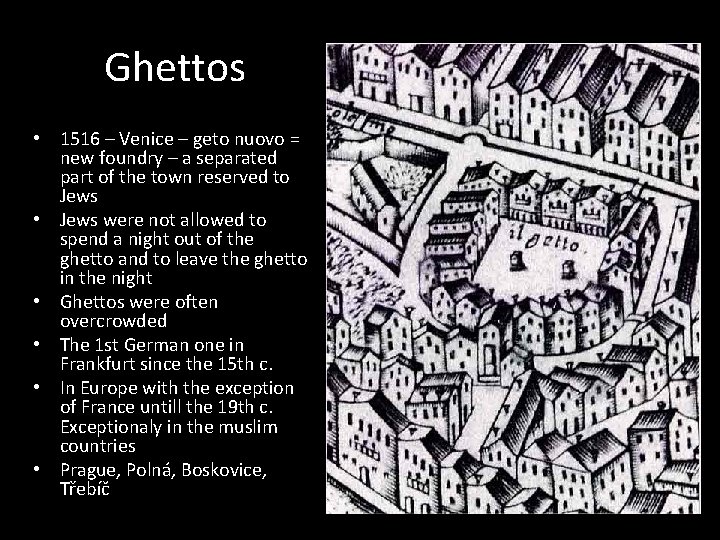 Ghettos • 1516 – Venice – geto nuovo = new foundry – a separated