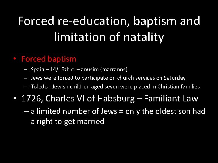 Forced re-education, baptism and limitation of natality • Forced baptism – Spain – 14/15