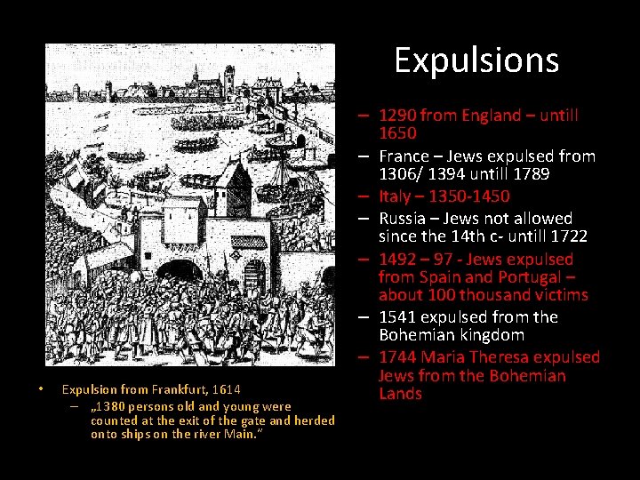 Expulsions • Expulsion from Frankfurt, 1614 – „ 1380 persons old and young were