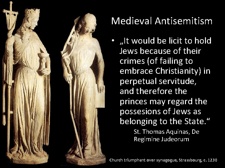 Medieval Antisemitism • „It would be licit to hold Jews because of their crimes